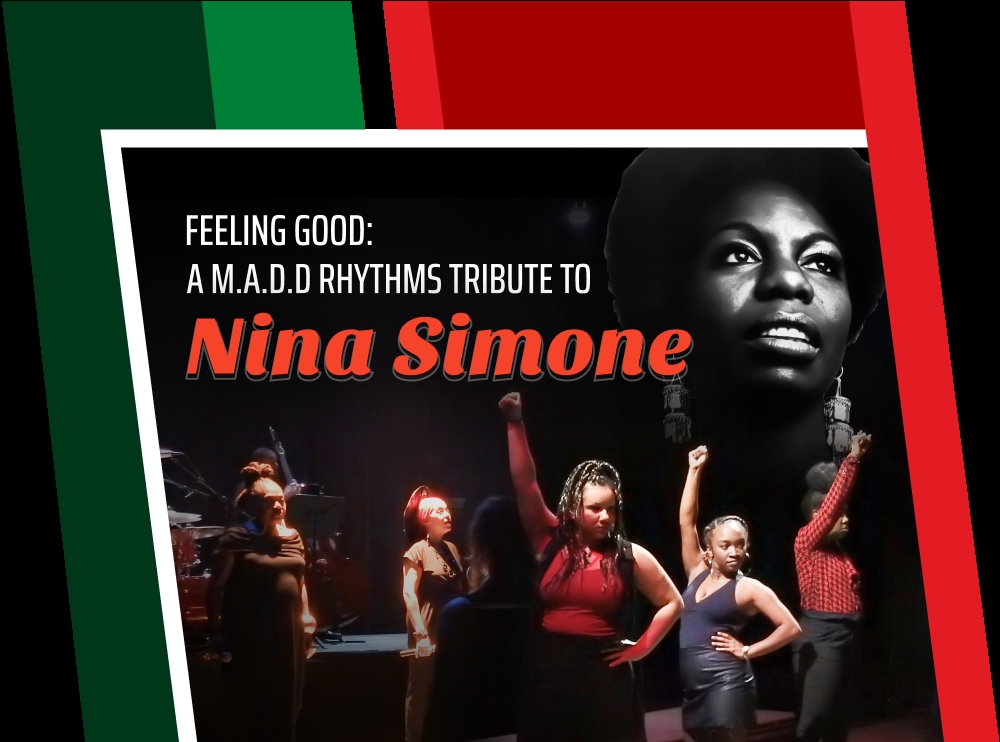 “Feeling Good: A M.A.D.D. Rhythms Tribute to Nina Simone